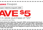 Walgreens:  $5 off $25 Coupon (Friday & Saturday only)