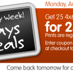 Walgreens:  25 Prints for $.01/ea (Monday, Aug 17th only)