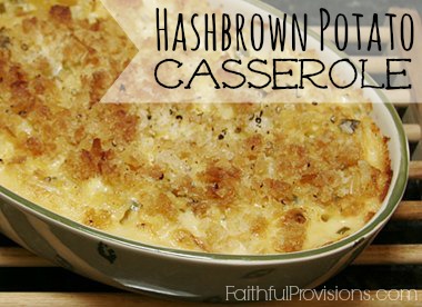 Hashbrown Casserole | Faithful Provisions