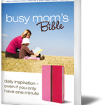 FREE Copy of The Busy Mom's Bible (First 5,000 only!)