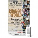 FREE Kindle Book –  Change The World: Recovering the Message and Mission of Jesus