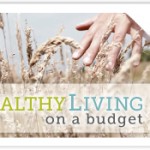Healthy Living on a Budget Series