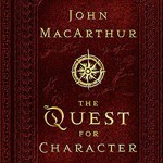 Get a Free Copy of John McArthur's Book – The Quest for Character