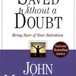 Free Copy of Saved Without a Doubt by John MacArthur