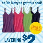 Old Navy:  $2 Camis