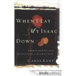 Free eBook:  When I Lay My Isaac Down by Carol Kent
