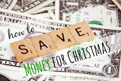 How to Save Money for Christmas | Faithful Provisions