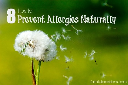 8 Tips to Prevent Allergies Naturally - FaithfulProvisions.com