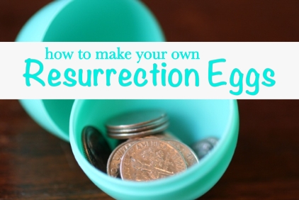 How to Make Your Own Resurrection Eggs