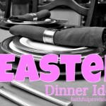 Easter Dinner Recipes: Three Easter Dinner Menu Options