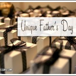 Unique Father’s Day Gifts