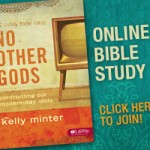 Reminder: No Other Gods Online Bible Study Continues Tonight