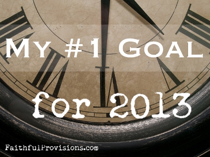 My Number One Goal for 2013