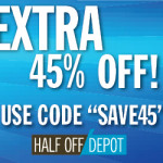 Save an Extra 45% Off at Half-Off Depot