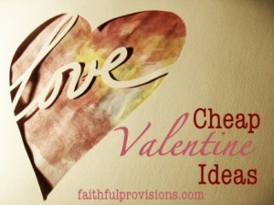 14 Cheap Valentines Ideas - Faithful Provisions