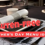 Gluten Free Mother’s Day Menu