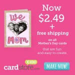 Cardstore: $2.49 Mother’s Day Cards PLUS Free Shipping!