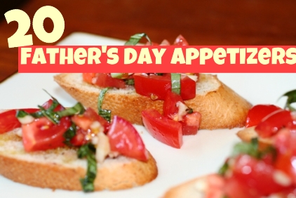 20 Favorite Father's Day Appetizers