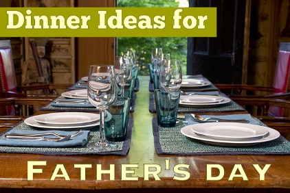 Dinner Ideas for Father's Day