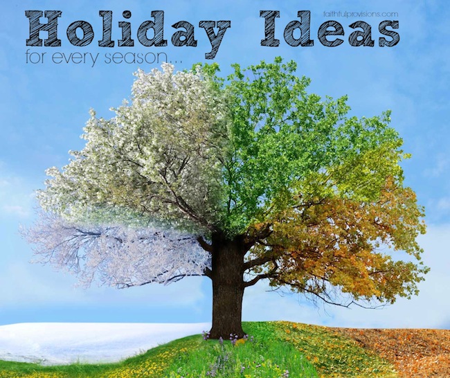 Holiday Ideas for Every Season