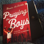 Praying for Boys: The Best Parenting Tool