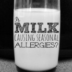 Milk Allergies Could Be Contributing to Seasonal Allergies