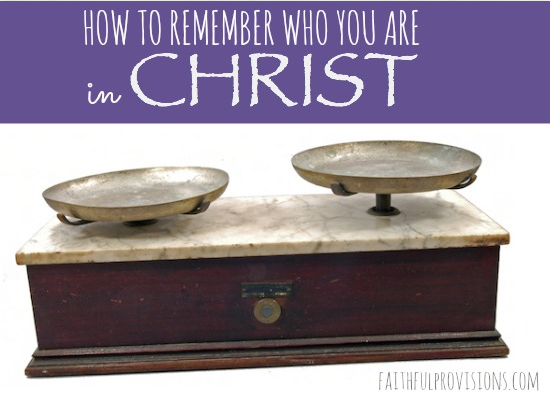 Finding Balance: Remembering Who You Are in Christ | Faithful Provisions