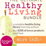 Reminder: Get the Ultimate Healthy Living Bundle Today!