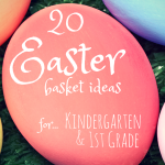 Easter Basket Ideas for Kindergarten-First Grade