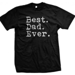 Father’s Day Best. Dad. Ever. Men’s T-Shirt Just $7.50