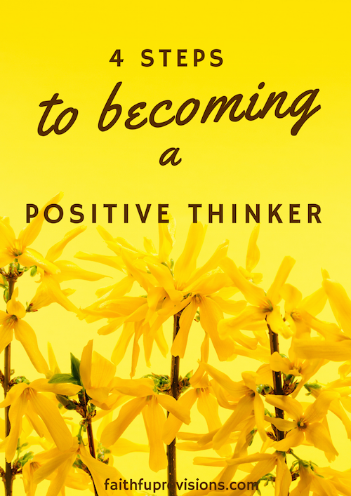 4 Steps to Becoming a Positive Thinker