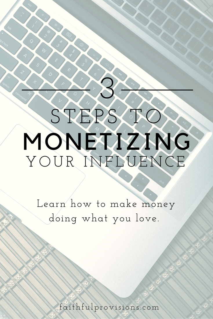 Monetizing Your Influence