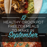 12 Healthy Crockpot Freezer Meals to Make in September